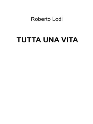 cover image of TUTTA UNA VITA